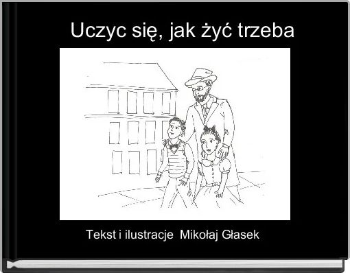     Uczyc się, jak żyć trzeba 