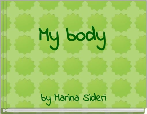 My body