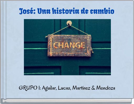 Jos&eacute;: Una historia de cambio