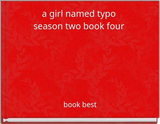 a girl named typo season two book four