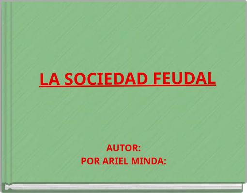 LA SOCIEDAD FEUDAL