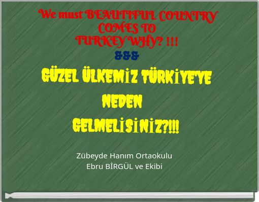 We must BEAUTIFUL COUNTRY COMES TOTURKEY WHY? !!!&amp;&amp;&amp;G&Uuml;ZEL &Uuml;LKEMİZ T&Uuml;RKİYE'YE NEDEN GELMELİSİNİZ?!!!