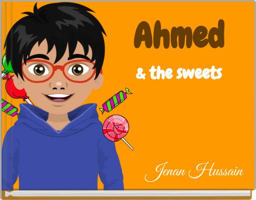 Front cover of 'Ahmed& the sweets' 