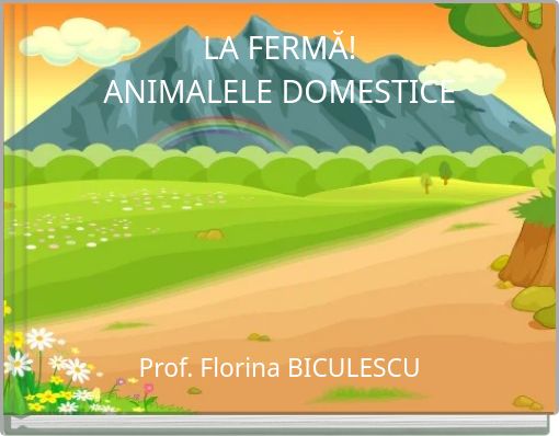 LA FERMĂ! ANIMALELE DOMESTICE