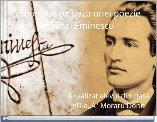 Compozitie pe baza unei poezie de Mihai Eminescu