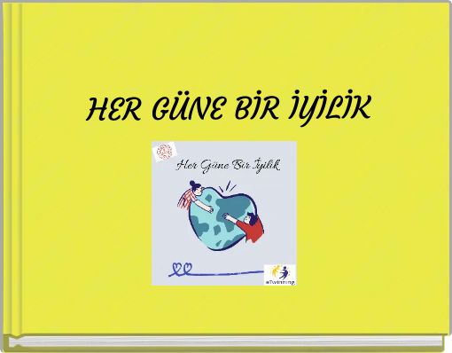 HER G&Uuml;NE BİR İYİLİK