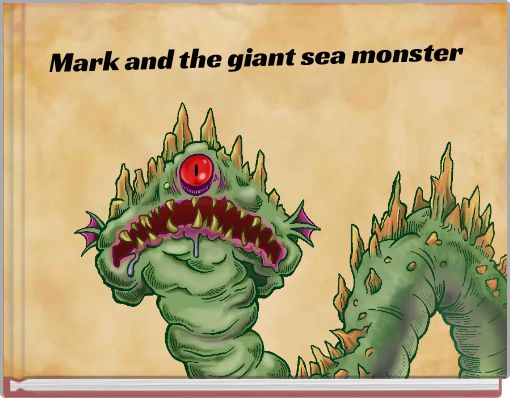 Mark and the giant sea monster