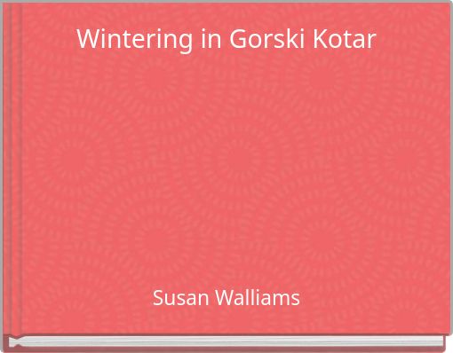 Wintering in Gorski Kotar