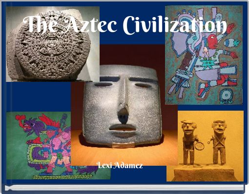 The Aztec Civilization