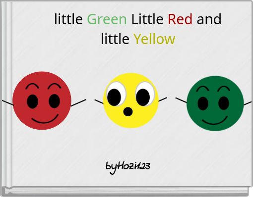 little Green Little Red and little Yellow