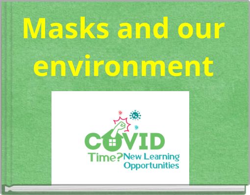 Masks and our environment