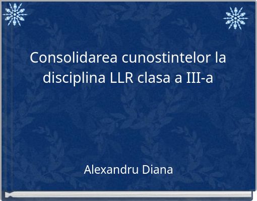 Book Cover for: Consolidarea cunostintelor la disciplina LLR clasa a III-a