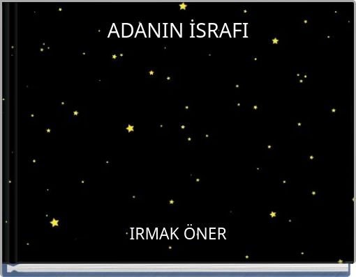 ADANIN İSRAFI