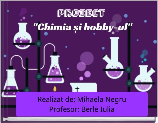 Proiect "Chimia și hobby-ul"