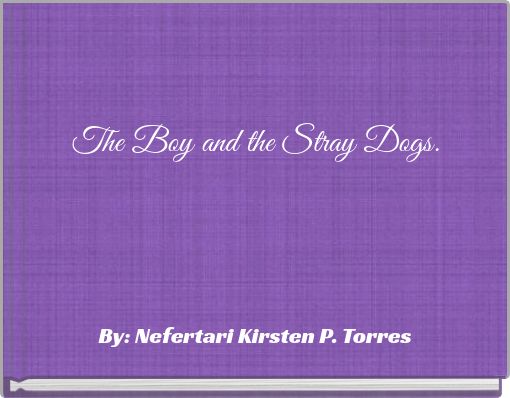 Front cover of 'The Boy and the Stray Dogs.' 