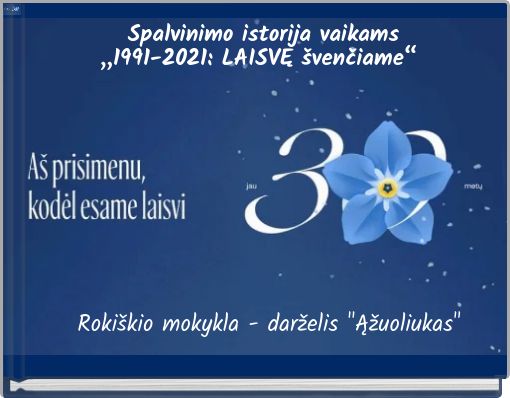 Spalvinimo istorija vaikams „1991-2021: LAISVĘ švenčiame“