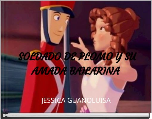 SOLDADO DE PLOMO Y SU AMADA BAILARINA