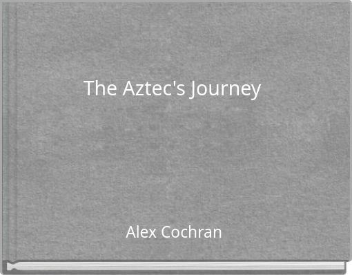 The Aztec's Journey