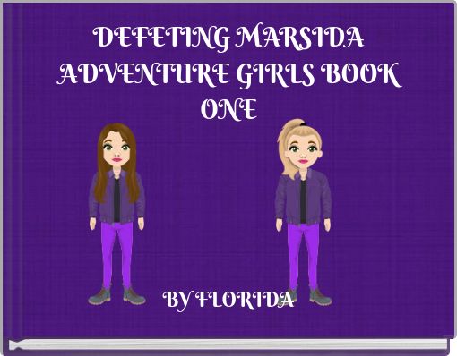 DEFETING MARSIDA ADVENTURE GIRLS BOOK ONE