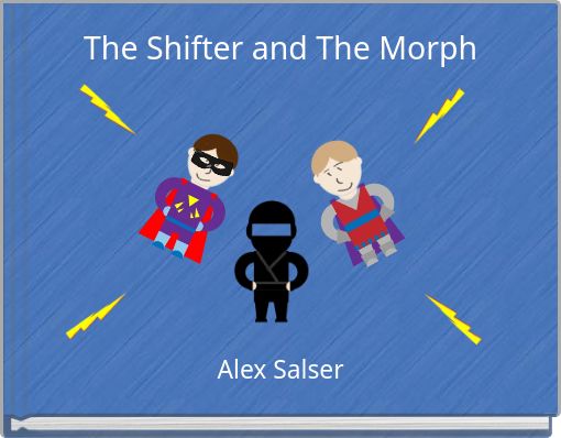 The Shifter and The Morph