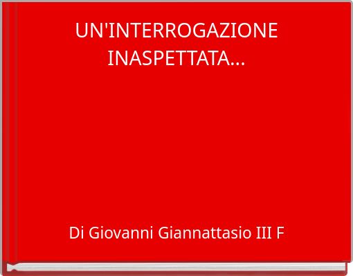 UN'INTERROGAZIONE INASPETTATA...