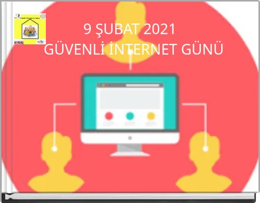 9 ŞUBAT 2021 G&Uuml;VENLİ İNTERNET G&Uuml;N&Uuml;
