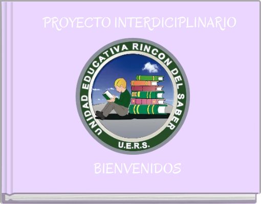 PROYECTO INTERDICIPLINARIO BIENVENIDOS