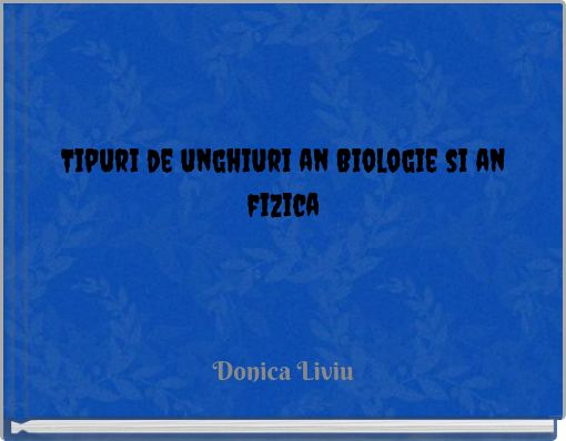 Tipuri de unghiuri an Biologie si an fizica
