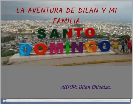 Front cover of 'LA AVENTURA DE DILAN Y MI FAMILIA' 