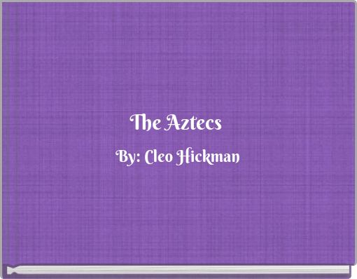 The Aztecs