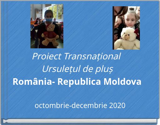 Proiect Transnațional Ursulețul de pluș România- Republica Moldova