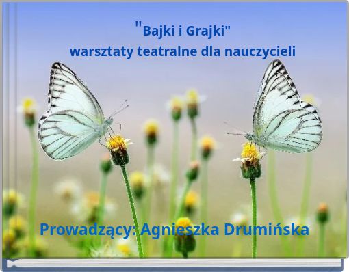 "Bajki i Grajki"warsztaty teatralne dla nauczycieli