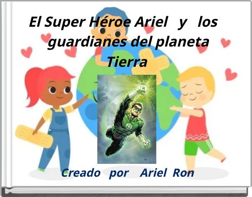 El Super Héroe Ariel y los guardianes del planeta Tierra