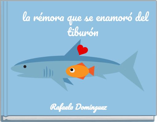 Book Cover for: la rémora que se enamoró del tiburón