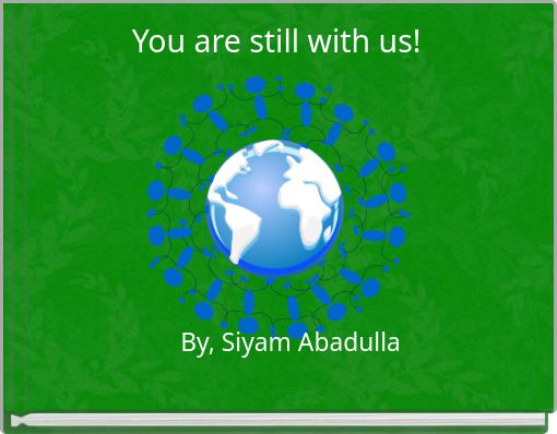 You are still with us!