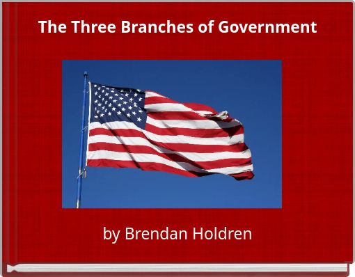 The Three Branches of Government