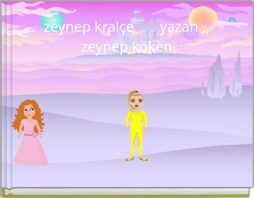 zeynep kral&ccedil;e yazan ,, zeynep k&ouml;ken