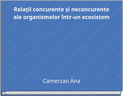 Relații concurente și neconcurente ale organismelor într-un ecosistem