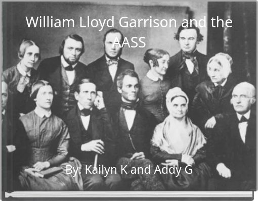 William Lloyd Garrison and the AASS