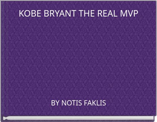 KOBE BRYANT THE REAL MVP