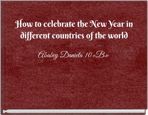 How to celebrate the New Year in different countries of the world