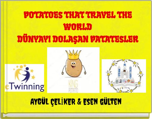 POTATOES THAT TRAVEL THE WORLD DÜNYAYI DOLAŞAN PATATESLER