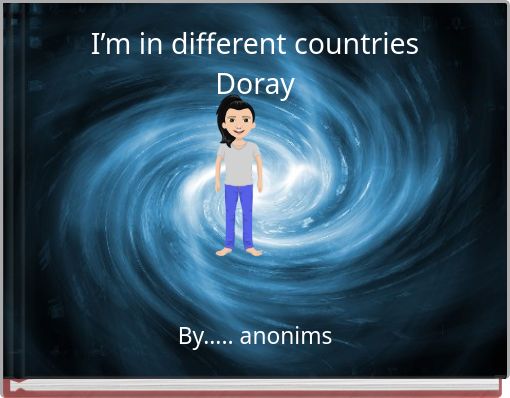 I’m in different countriesDoray