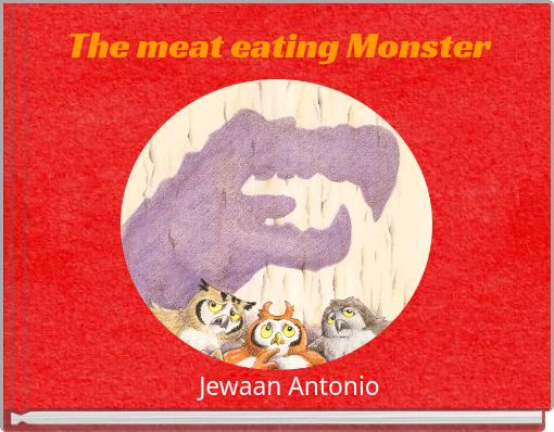 The meat eating Monster