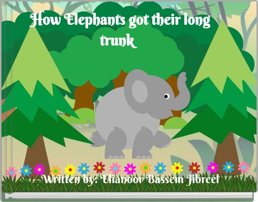 How Elephants got their long trunk