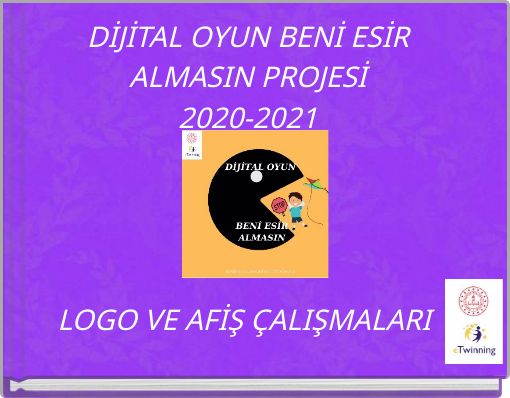 DİJİTAL OYUN BENİ ESİR ALMASIN PROJESİ 2020-2021 LOGO VE AFİŞ ÇALIŞMALARI