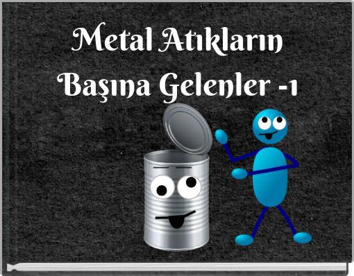Metal Atıkların Başına Gelenler -1