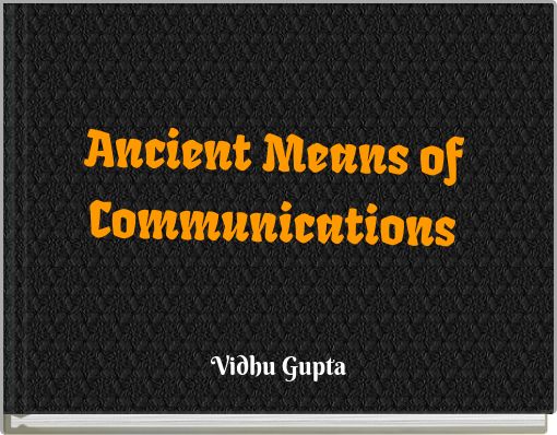 Ancient Means of Communications