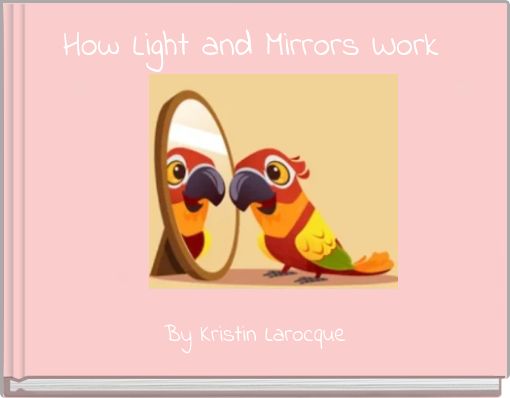 How Light and Mirrors Work