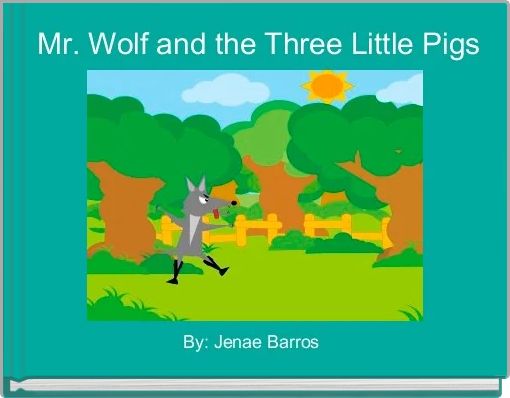 Book Cover for: Mr. Wolf and the Three Little Pigs